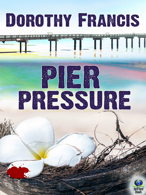 Title details for Pier Pressure by Dorothy Francis - Available